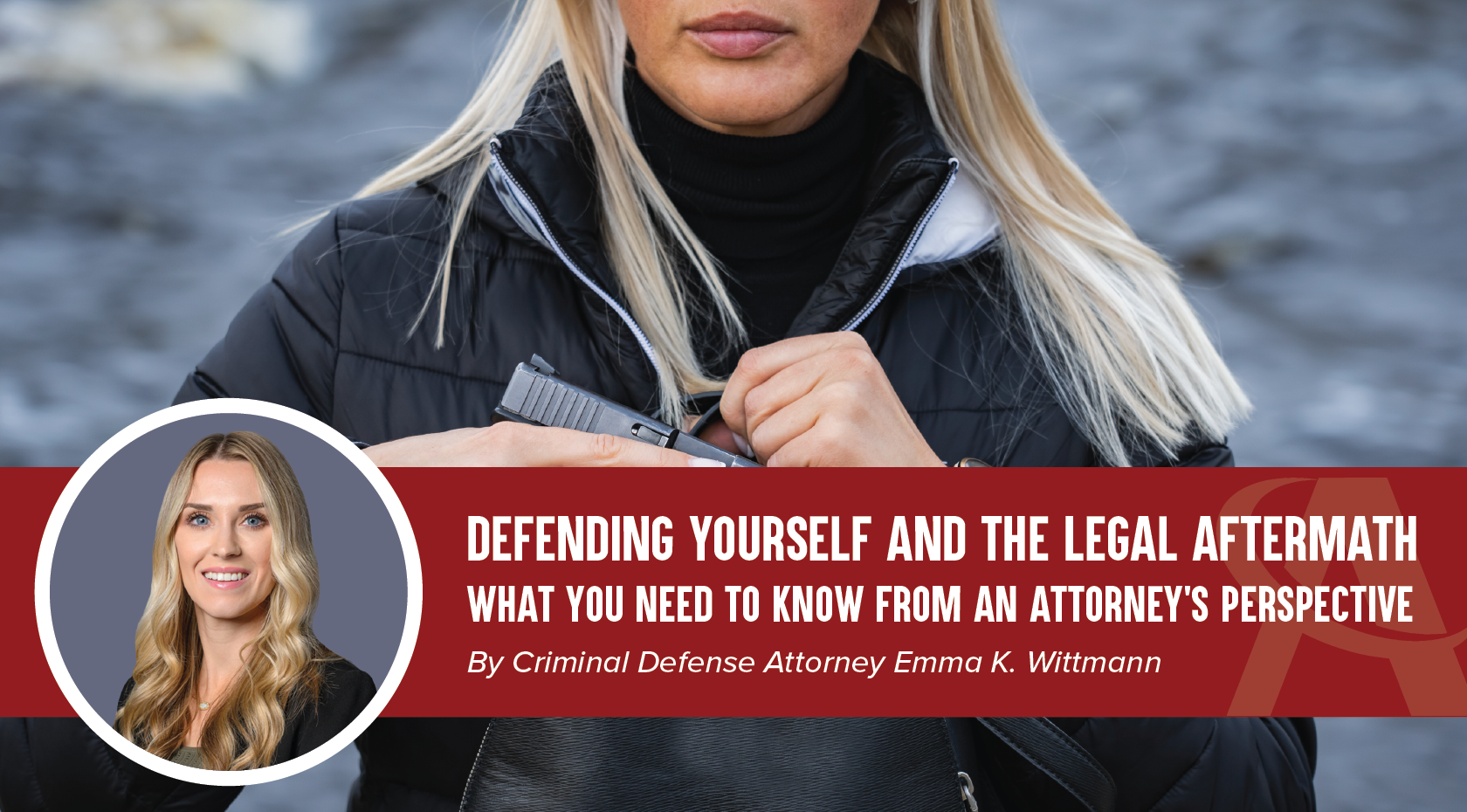 Defending Yourself and the Legal Aftermath: What You Need to Know From an Attorney’s Perspective