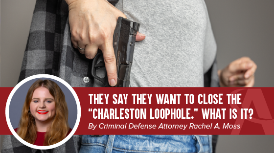 They Say They Want to Close the “Charleston Loophole.” What Is It?